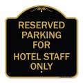 Signmission Parking Reserved for Hotel Staff Only, Black & Gold Aluminum Sign, 18" x 18", BG-1818-23384 A-DES-BG-1818-23384